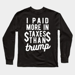 I Paid More Taxes Than Trump bernie sanders 2020 Long Sleeve T-Shirt